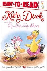 Katy Duck and the Tip-Top Tap Shoes (Ready-to-Reads)