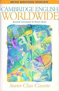 Cambridge English Worldwide Starter Class Cassette (British Voices) (Cambridge English for Schools) by Andrew Littlejohn