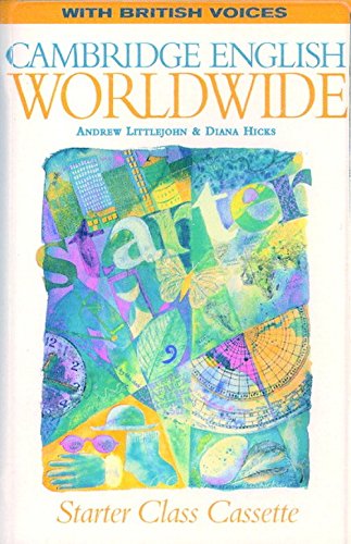 Cambridge English Worldwide Starter Class Cassette (British Voices) (Cambridge English for Schools) by Andrew Littlejohn