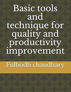 Basic tools and technique for quality and productivity improvement