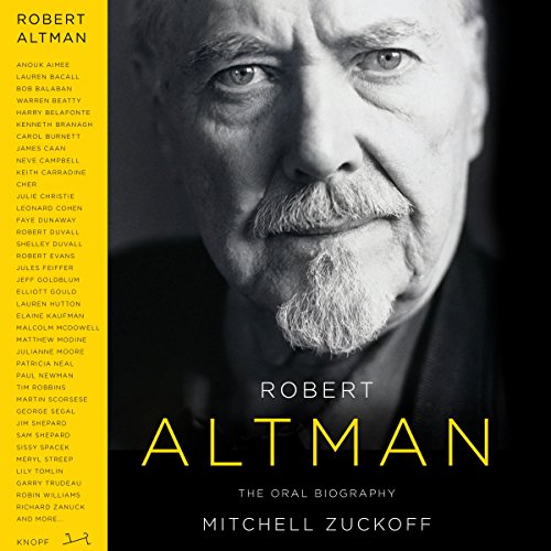 Robert Altman: The Oral Biography by Mitchell Zuckoff