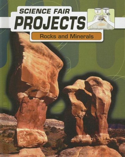Rocks and Minerals (Science Fair Projects (Heinemann Library)) by Kelly Milner Halls