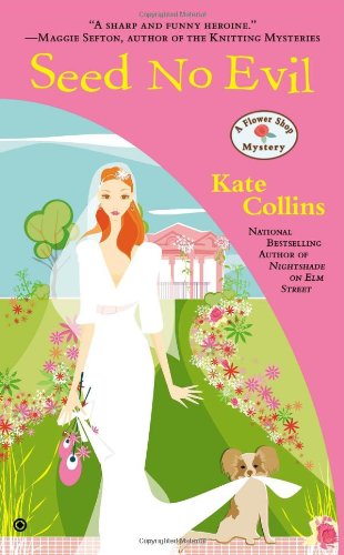 Seed No Evil: A Flower Shop Mystery by Kate Collins