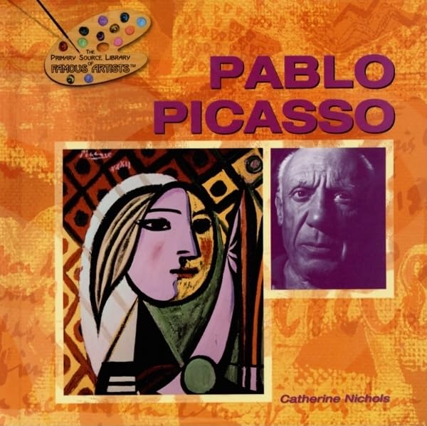 Pablo Picasso (The Primary Source Library of Famous Artists) by Catherine Nichols