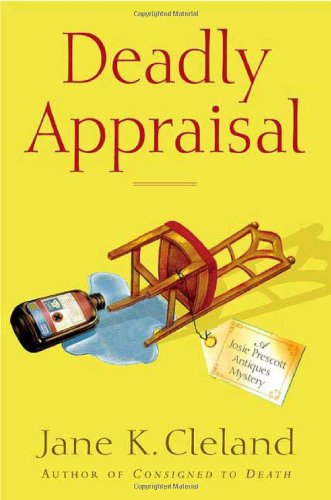 Deadly Appraisal (St. Martin's Minotaur Mysteries) by Jane K. Cleland