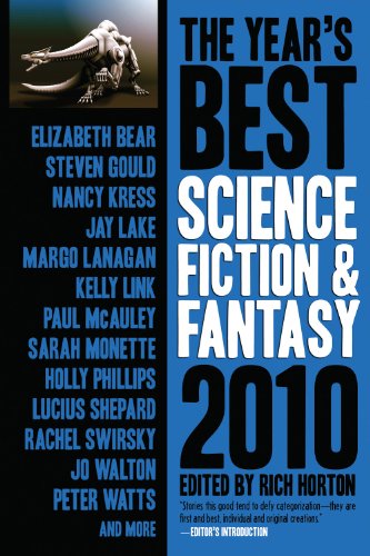 The Year's Best Science Fiction &amp; Fantasy, 2010 Edition by Rich Horton  (Editor)