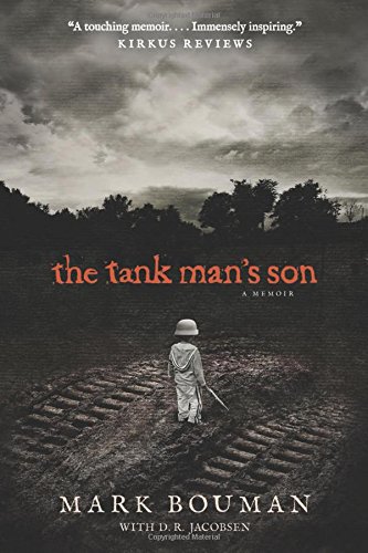 The Tank Man's Son: A Memoir by Mark Bouman