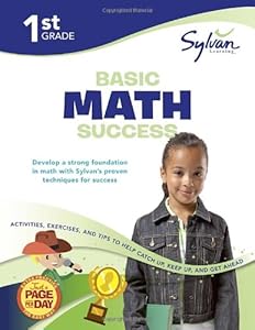 First Grade Basic Math Success (Sylvan Workbooks) (Math Workbooks)