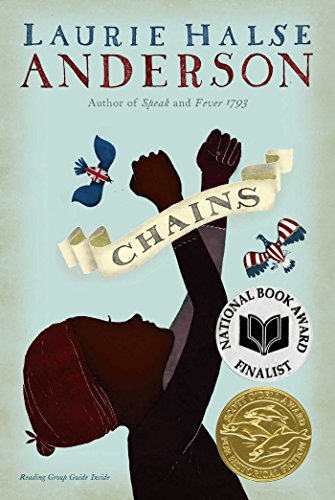 Chains (The Seeds of America Trilogy) by Laurie Halse Anderson