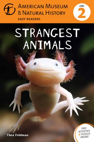 Strangest Animals: by Thea Feldman