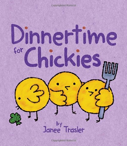 Dinnertime for Chickies by Janee Trasler