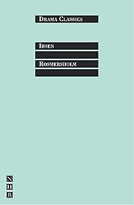 Rosmersholm: Full Text and Introduction (NHB Drama Classics)