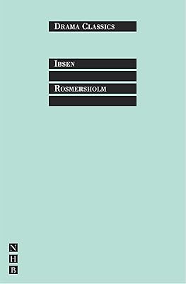 Rosmersholm: Full Text and Introduction (NHB Drama Classics)