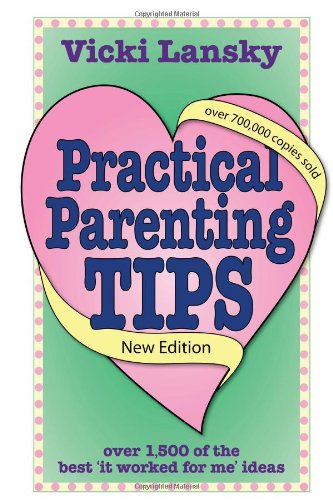 Practical Parenting Tips by Vicki Lansky