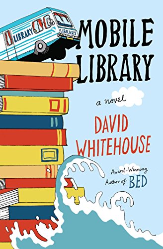 Mobile Library: A Novel by David Whitehouse