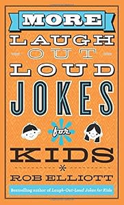 More Laugh-Out-Loud Jokes for Kids