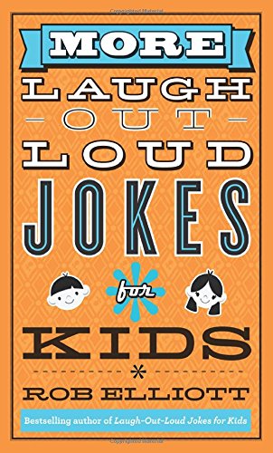 More Laugh-Out-Loud Jokes for Kids by Rob Elliott