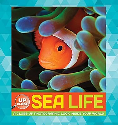 Sea Life: A close-up photographic look inside your world