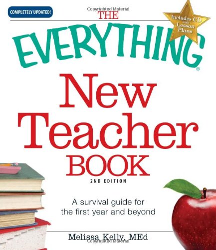 The Everything New Teacher Book: A Survival Guide for the First Year and Beyond by Julia G. Thompson