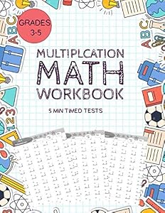 Multiplication math workbook.: 5 min timed testsGrades 3-5, Math Drills, Digits 0-12, Reproducible Practice Problems, Timed Math Drills.