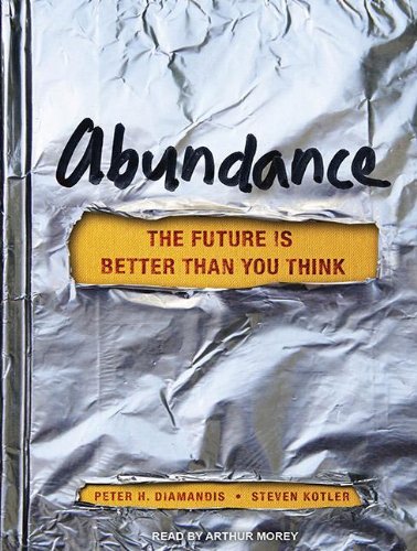 Abundance: The Future Is Better Than You Think by Peter H. Diamandis