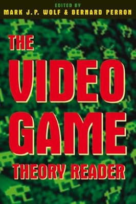 The Video Game Theory Reader