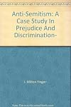 Anti-Semitism: A Case Study In Prejudice And Discrimination-