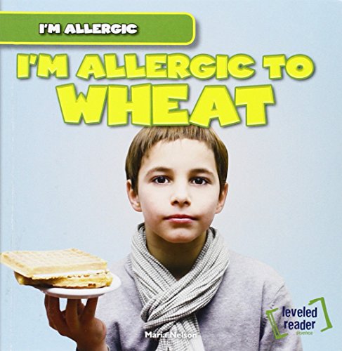 I'm Allergic to Wheat by Maria Nelson