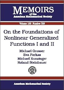 On the Foundations of Nonlinear Generalized Functions I and II by Michael Grosser