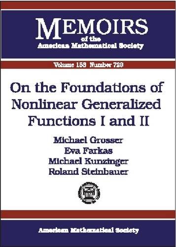 On the Foundations of Nonlinear Generalized Functions I and II by Michael Grosser