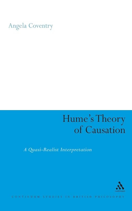 Hume's Theory of Causation (Continuum Studies in British Philosophy) by Angela M. Coventry