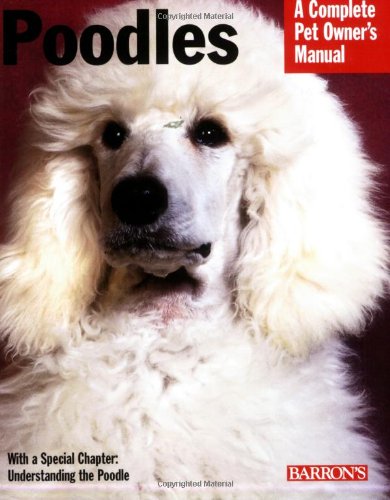 Poodles (Barron's Complete Pet Owner's Manuals) by Joe Stahlkuppe