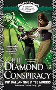 The Diamond Conspiracy: A Ministry of Peculiar Occurrences Novel
