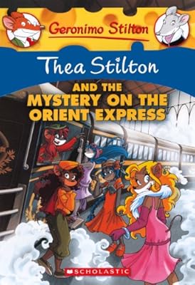 Thea Stilton and the Mystery on the Orient Express (Geronimo Stilton)
