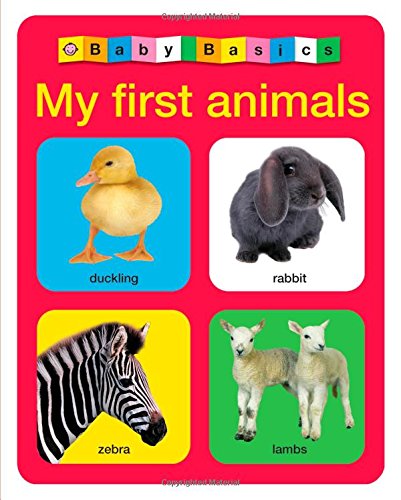 Baby Basics: My First Animals by Roger Priddy