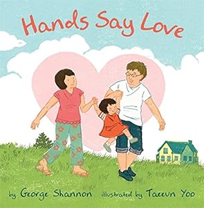 Hands Say Love by George Shannon