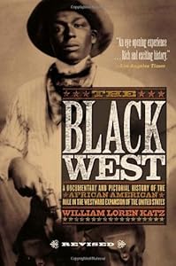 The Black West: A Documentary and Pictoral History of the African American Role in the Westward Expansion of the United States