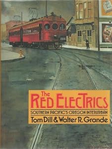 The Red Electrics: Southern Pacific's Oregon Interurban