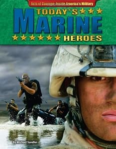 Today's Marine Heroes (Acts of Courage: Inside America's Military)