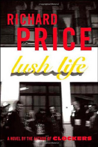 Lush Life: A Novel by Richard Price
