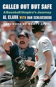 Called Out but Safe: A Baseball Umpire's Journey by Al Clark