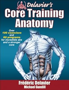 Delavier's Core Training Anatomy by Frederic Delavier