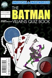 The Batman Villains Quiz Book (Superhero Trivia 3)