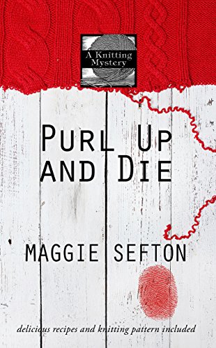 Purl Up and Die by Maggie Sefton