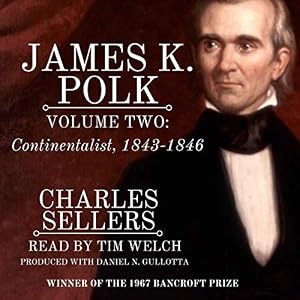 James K. Polk, Volume II: Continentalist: Princeton Legacy Library