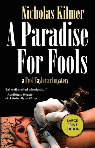 A Paradise for Fools: A Fred Taylor Art Mystery by Nicholas Kilmer