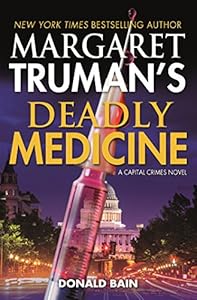 Margaret Truman's Deadly Medicine: A Capital Crimes Novel