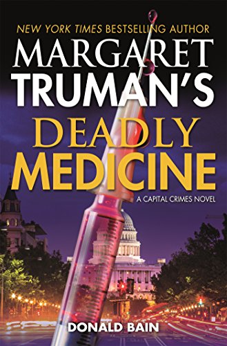 Margaret Truman's Deadly Medicine: A Capital Crimes Novel by Margaret Truman