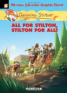 Geronimo Stilton Graphic Novels #15: All for Stilton, Stilton for All!