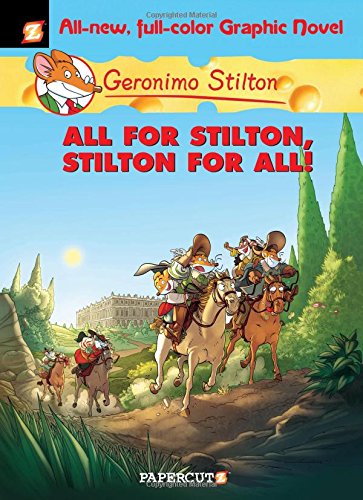 Geronimo Stilton Graphic Novels #15: All for Stilton, Stilton for All! by Geronimo Stilton